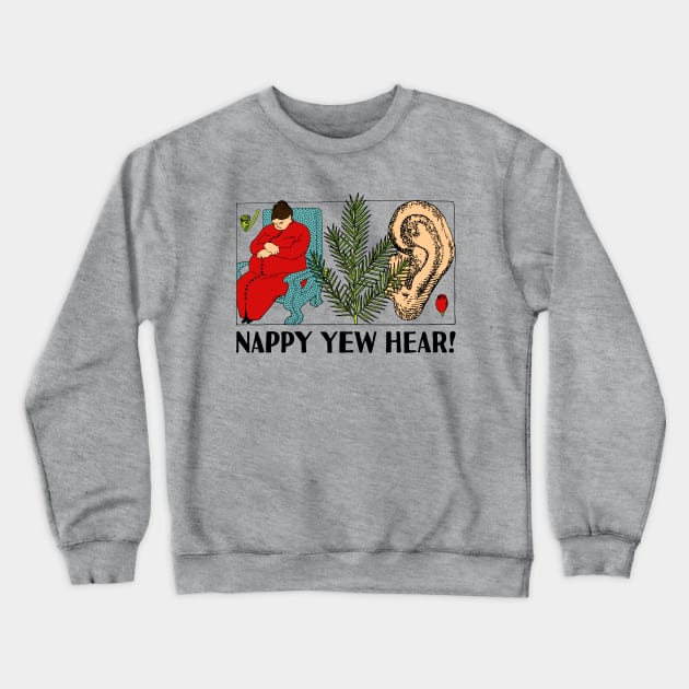 Nappy Yew Hear Crewneck Sweatshirt by TimespunThreads